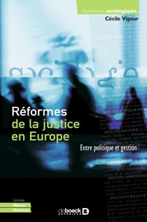 Réformes de la justice en Europe : Entre politique et gestion - Entre politique et gestion