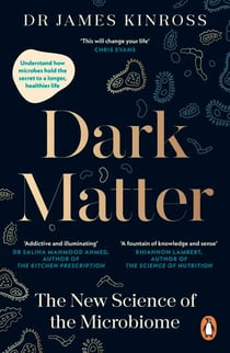 Dark Matter - The New Science of the Microbiome