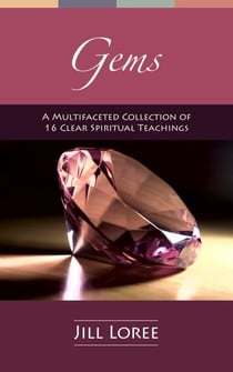 Gems: A Multifaceted Collection of 16 Clear Spiritual Teachings - Real.Clear., #4