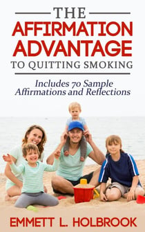 The Affirmation Advantage For Quitting Smoking  Win The Mental Battle And Stop Smoking