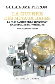 La guerre des métaux rares - La face cachée de la transition énergétique et numérique
