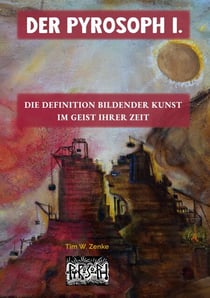Pyrosoph I. - Die Definition Bildender Kunst in ihrer Zeit