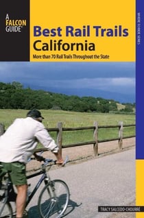Best Rail Trails California - More Than 70 Rail Trails Throughout the State