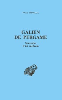 Galien de Pergame - Souvenirs d’un médecin