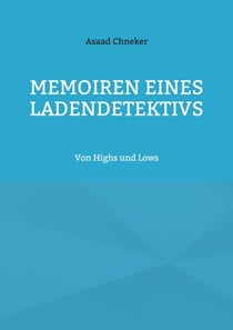 Memoiren eines Ladendetektivs - Von Highs und Lows