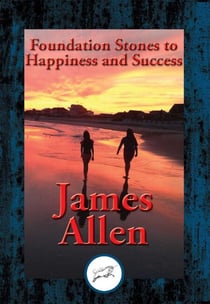 Foundation Stones to Happiness and Success - With Linked Table of Contents