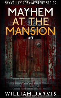 Mayhem At The Mansion #3 - Skyvalley Cozy Mystery Series