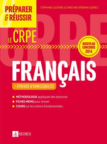 Préparer et réussir le CRPE - Épreuve d'admissibilité de Français - Nouveau concours 2014