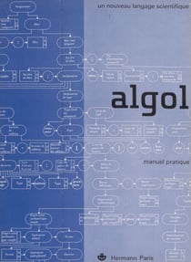 Algol : un nouveau langage scientifique - Manuel pratique