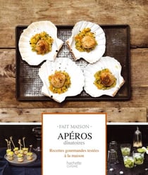Apéros dinatoires - Fait Maison