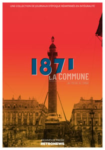 1871, la Commune : une presse de combat - Une collection de journaux d'époque réimprimés en intégralité