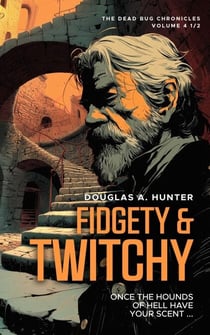 Fidgety & Twitchy - The Dead Bug Chronicles, #4.5