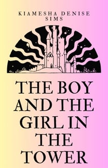 The Boy And The Girl In The Tower: Book 1 - A Short Story Collection