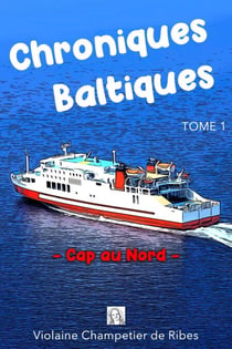 Chroniques Baltiques - Cap au Nord - Chroniques Baltiques, #1