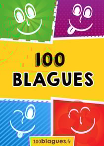 100 blagues - Un moment de pure rigolade !