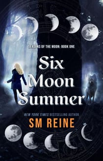 Six Moon Summer - Seasons of the Moon, #1