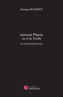Joyeuses Pâques ou à la Trinité et autres pièces jaunes
