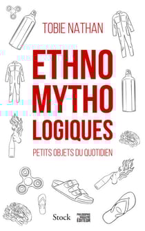 Ethnomythologiques - Petits objets du quotidien