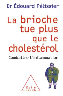 La brioche tue plus que le cholestérol - Combattre l’inflammation