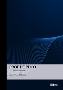 Prof de philo - La Certitude du doute