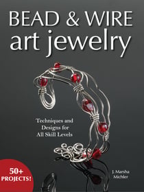 Bead & Wire Art Jewelry - Techniques & Designs for all Skill Levels