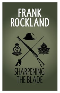 Sharpening the Blade - The Canadian Expeditionary Force, #3