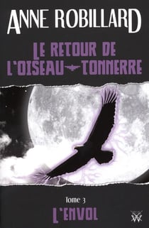 Le retour de l'oiseau-tonnerre 03 : L'envol - L'envol