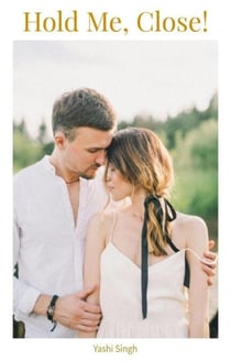 Hold Me, Close!