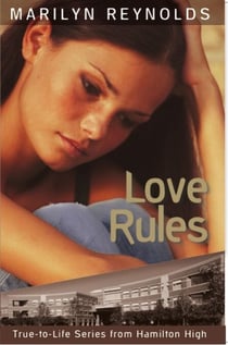 Love Rules - True-to-Life Series from Hamilton High, #8