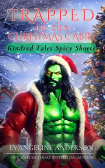 Trapped in the Christmas Cabin - Kindred Tales Spicy Shorts, #1