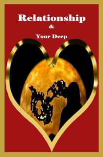 Relationship & Your Deep