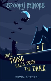 Some Thing Calls From the Dark - Spooky Rumors