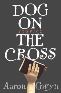 Dog on the Cross - Stories