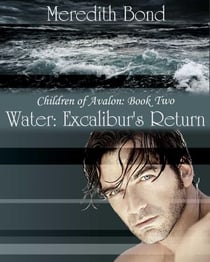 Water: Excalibur's Return - Children of Avalon, #2