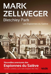 Les Espionnes Du Salève - Tome 2 : Bletchley Park - Nouvelles aventures des Espionnes du Salève