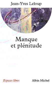 Manque et plénitude - Eléments pour une mémoire de l'essentiel