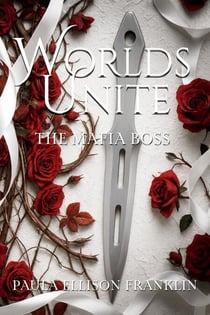 Worlds Unite: The Mafia Boss - Worlds Apart Series, #3