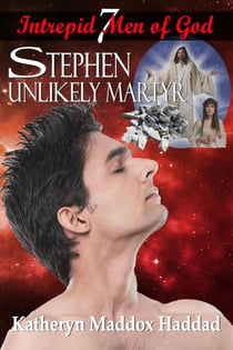 Stephen: Unlikely Maartyr - Intrepid Men of God, #7