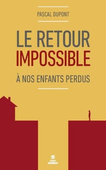 Le retour impossible - A nos enfants égarés