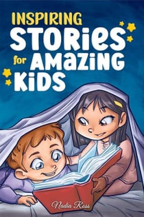 Inspiring Stories for Amazing Kids: A Motivational Book full of Magic and Adventures about Courage, Self-Confidence and the importance of believing in your dreams - MOTIVATIONAL BOOKS FOR KIDS, #6