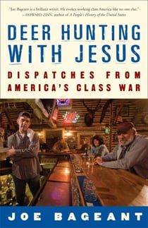Deer Hunting with Jesus - Dispatches from America's Class War