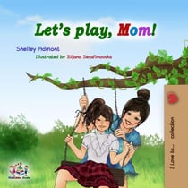 Let’s Play, Mom! - I Love to...