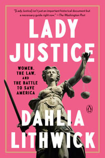 Lady Justice - Women, the Law, and the Battle to Save America