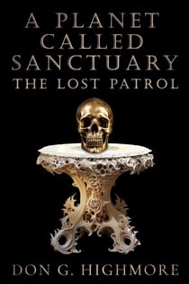 A Planet Called Sanctuary: The Lost Patrol - A Planet Called Sanctuary, #2