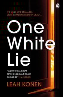 One White Lie - The bestselling, gripping psychological thriller with a twist you won’t see coming