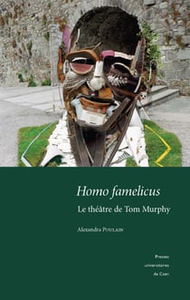 Homo famelicus - Le théâtre de Tom Murphy