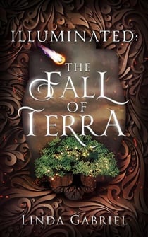 Illuminated: The Fall of Terra - Illuminated, #1