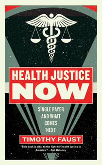 Health Justice Now - Single Payer and What Comes Next