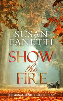Show the Fire - Signal Bend, #6