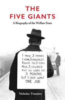 The Five Giants [New Edition] - A Biography of the Welfare State